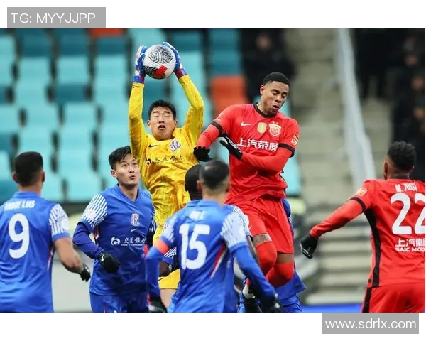 申花与华夏幸福精彩对决录播回顾赛场瞬间与精彩进球不容错过